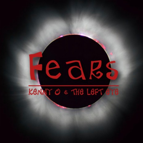 Fears ft. The Left Eye | Boomplay Music