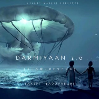 Darmiyaan 2.0 (Slow+Reverb)