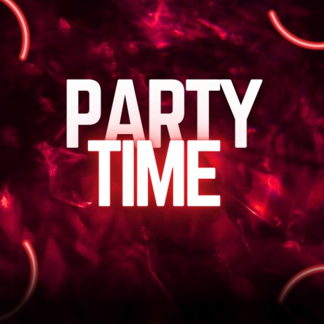 PARTY TIME | Boomplay Music