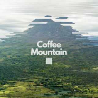 Coffee Mountain III