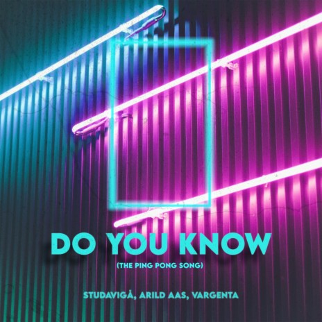 Do You Know? (The Ping Pong Song) ft. VARGENTA & Arild Aas | Boomplay Music