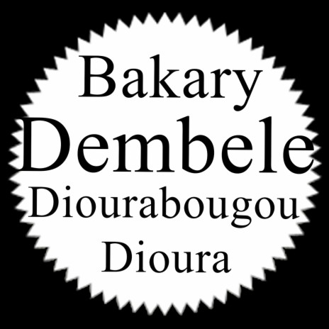 Bakary Dembele Diourabougou Dioura | Boomplay Music