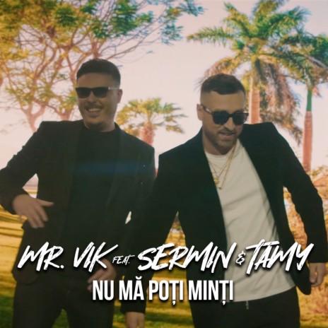 Nu Mă Poți Minți ft. Sermin & Tamy | Boomplay Music