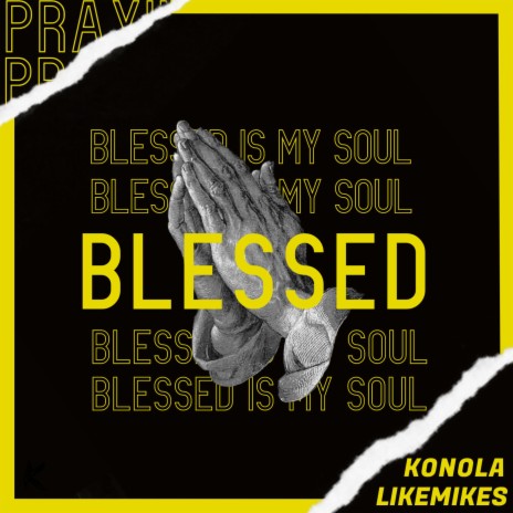 Blessed ft. Likemikes | Boomplay Music