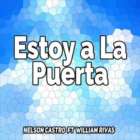 Estoy a La Puerta ft. William Rivas | Boomplay Music