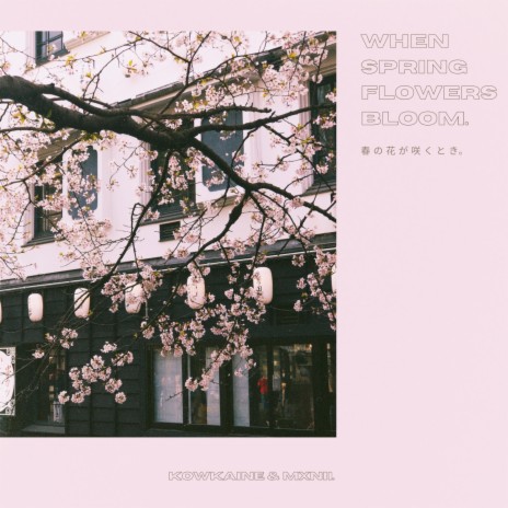 when spring flowers bloom ft. mxnii. | Boomplay Music