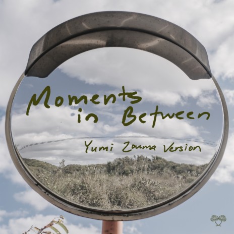 Moments in Between (Yumi Zouma Version) ft. Yumi Zouma | Boomplay Music