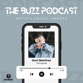 The Buzz Podcast Artiste Focus: ArrDee