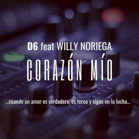 Corazón Mío (feat. Willy Noriega) | Boomplay Music