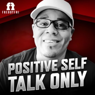 Positive Self Talk Only