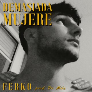 Demasiada Mujere ft. dr mike lyrics | Boomplay Music