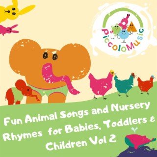 Fun Animal Songs and Nursery Rhymes for Babies, Toddlers & Children from Piccolo, Vol. 2
