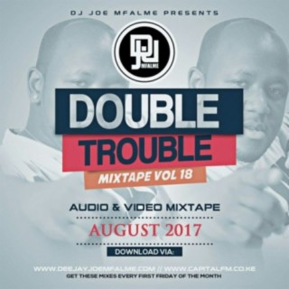 The Double Trouble Mixxtape 2017 Volume 18