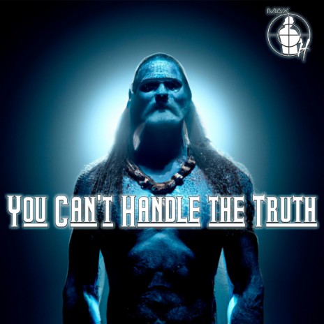 You Can't Handle the Truth | Boomplay Music