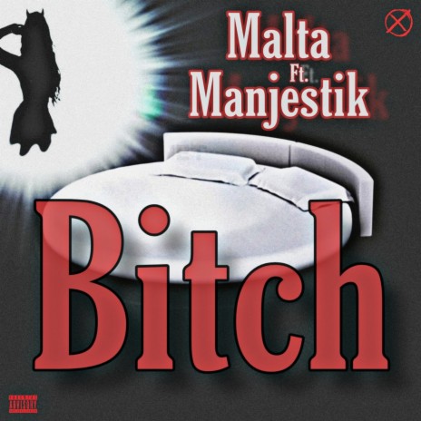 Bitch ft. Manjestik | Boomplay Music