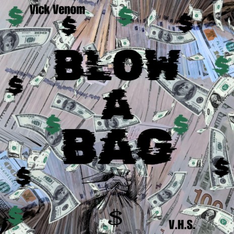 BLOW A BAG | Boomplay Music