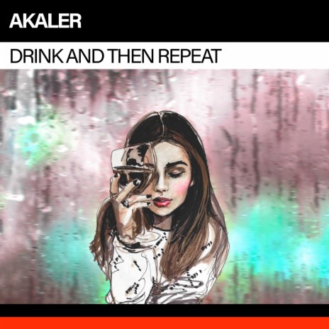 Drink and Then Repeat | Boomplay Music