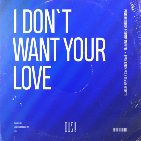 I Don't Want Your Love (Extended Mix) ft. Tommy Moretti | Boomplay Music