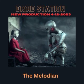 Droid Station New Production 4-12-2023