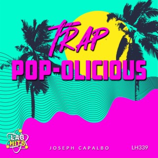 Trap Pop-Olicious