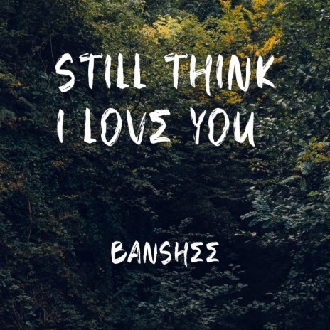 Still Think I Love You