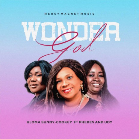 Wonder God ft. Phebes & Udy | Boomplay Music