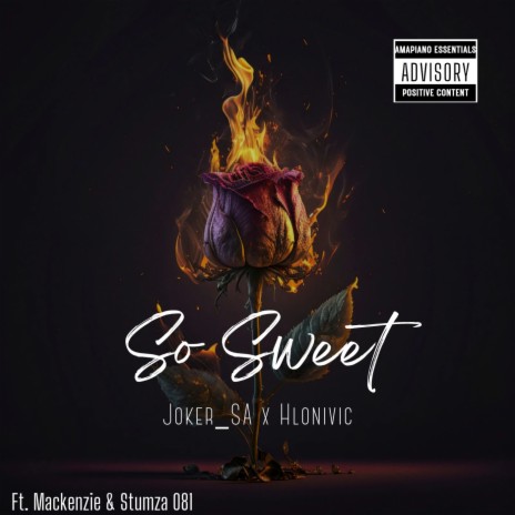 So Sweet ft. Hlonivic, Mackenzie & Stumza 081 | Boomplay Music