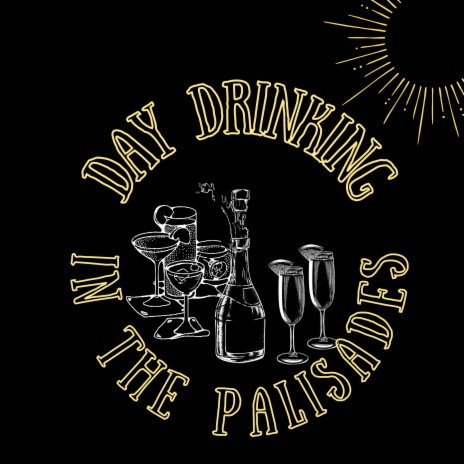 Day Drinking In The Palisades | Boomplay Music