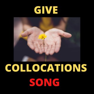 Give Collocations Song