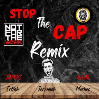Stop The Cap (Remix)