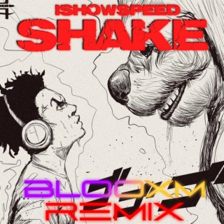 SHAKE (BLOOXM REMIX)