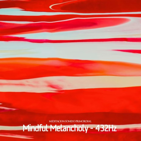 Mindful Melancholy (432Hz) | Boomplay Music