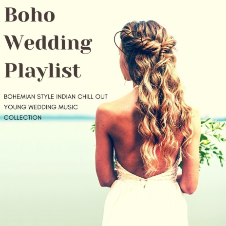 Boho Wedding Playlist | Boomplay Music