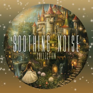 Soothing Noise Collection