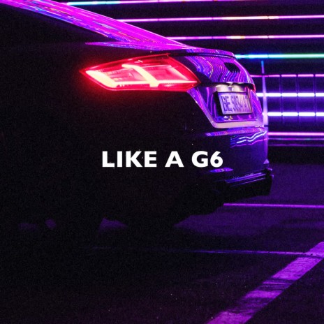 Like a G6 (Slowed + Reverb) ft. covergirl | Boomplay Music