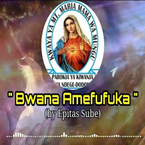 Bwana Amefufuka (Na Epitas Sube)