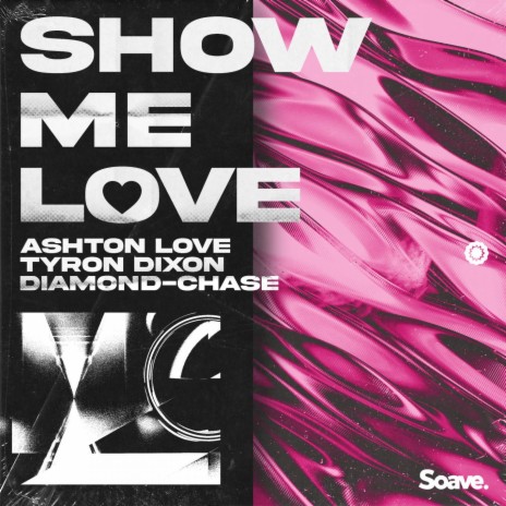 Show Me Love ft. Tyron Dixon & Diamond-Chase | Boomplay Music