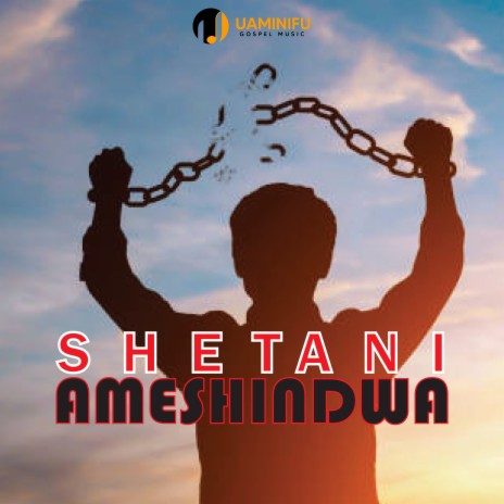 Shetani Ameshindwa | Boomplay Music