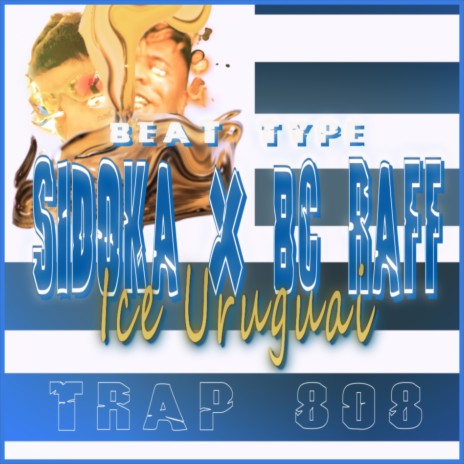 Beat Type Sidoka X Bc Raff Ice Uruguai Trap 808 | Boomplay Music