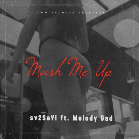 Mash Me Up ft. Melody Gad | Boomplay Music
