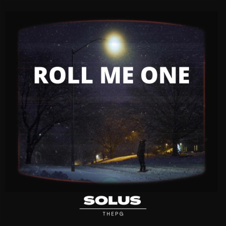 Roll Me One | Boomplay Music