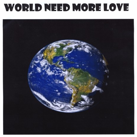 World Need More Love | Boomplay Music