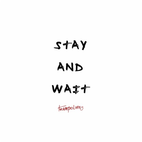 Stay and Wait | Boomplay Music