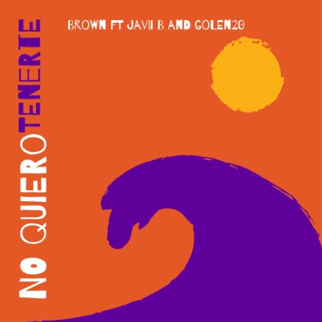 No Quiero Tenerte ft. Javii B & Golen20 | Boomplay Music