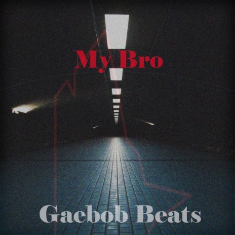 pustes op Vise dig plan Gaebob Beats - My Bro MP3 Download & Lyrics | Boomplay