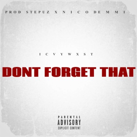Dont Forget That | Boomplay Music