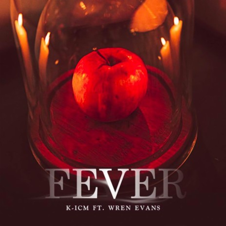 Fever ft. Wren Evans