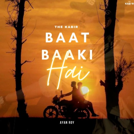 Baat Baaki Hai ft. Ayan Roy & AT | Boomplay Music