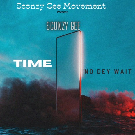 Time No Dey Wait | Boomplay Music