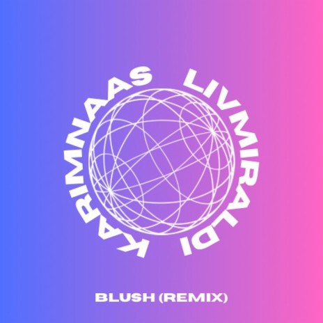 Blush (Remix) ft. Karim Naas | Boomplay Music